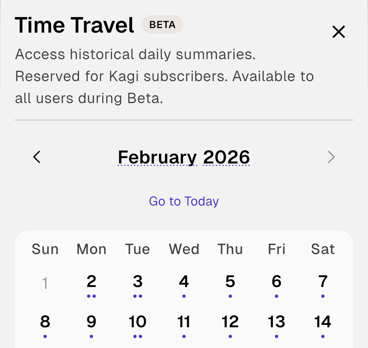 Kagi Time Travel beta interface showing February 2026 calendar with blue dots indicating available historical daily summaries for most dates