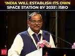Image for 'In dia will establish its own space station by 2035': ISRO Chief