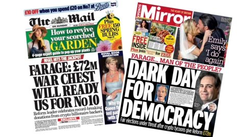 The headline on the front page of the Mail on Sunday reads: “Farage: £72m war chest will ready us for No 10”. The headline on the front page of the Mirror reads: “Dark day for democracy”.