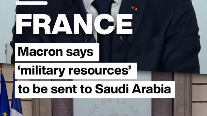 Macron says ‘military resources’ to be sent to Saudi Arabia