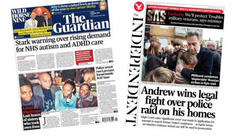 A composite image of the front pages of the Guardian and the Independent. "Stark warning over rising demand for NHS autism and ADHD care" reads the headline of the former and "Andrew wins legal fight over police raid on his homes" reads the headline of the latter.