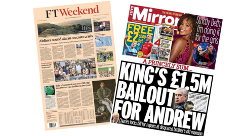 The headline on the front page of the FTWeekend reads: “Airlines sound alarm on costs crisis”. The headline on the front page of the Daily Mirror reads: “King's £1.5m bailout for Andrew”.